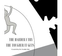 The Harder I Try The Tougher It Gets: 2 (La Historia de Todo)