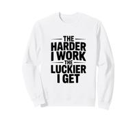 The Harder I Work, The Luckier I Get Motivational Cita Sudadera