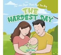 The Hardest Day: For the Days That Feel Too Big