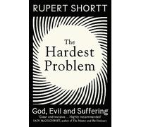 The Hardest Problem: God, Evil and Suffering