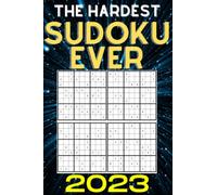 The Hardest Sudoku Ever: 320 of The Most Challenging Sudoku Puzzles Ever Created!