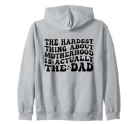 The Hardest Thing About Motherhood Is Actually The Dad Funny Sudadera con Capucha