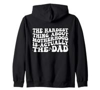 The Hardest Thing About Motherhood Is Actually The Dad Funny Sudadera con Capucha