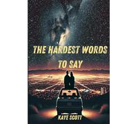 The Hardest Words to Say