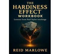 The Hardiness Effect Workbook: Lessons from Paul Taylor teachings