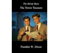 The Hardy Boys #1: The Tower Treasure (1927 Edition)