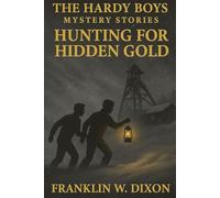 The Hardy Boys: Hunting for Hidden Gold (Book 5)