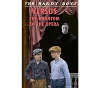 The Hardy Boys Versus the Phantom of the Opera