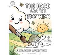 The Hare and the Tortoise: A Fun and Heartwarming Coloring Adventure with Cute Animals, Simple Designs, and a Timeless Lesson for Ages 3-5
