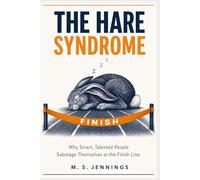 THE HARE SYNDROME: For every gifted person who starts brilliantly and stops too soon