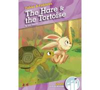 The Hare & the Tortoise (Fables & Folktales)