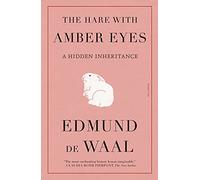 The Hare with Amber Eyes: A Hidden Inheritance
