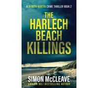 The Harlech Beach Killings: A Snowdonia Murder Mystery Book 2 (A DI Ruth Hunter Crime Thriller)