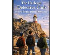 The Harleigh Detective Club and the Peaks Island Mystery: A Middle Grade Coastal adventure Mystery (The Harleigh Detective Club and the Cenville Legacy)
