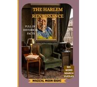 The Harlem Renaissance Word Search and History Book : Social History, Art Culture and more | 8 x11 inches, 134 pages | 50+ Puzzles... Gift for ... and Free Times: Word search Large Print