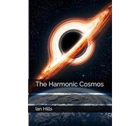 The Harmonic Cosmos (Electrodynamic Continuum Papers)
