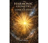 The Harmonic Geometry of Consciousness