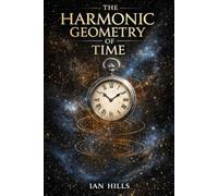 The Harmonic Geometry of Time