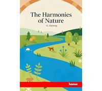 The Harmonies of Nature: or The Unity of Creation