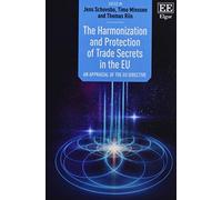 The Harmonization and Protection of Trade Secrets in the EU: An Appraisal of the EU Directive
