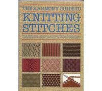 The Harmony Guide to Knitting Stitches: v. 1