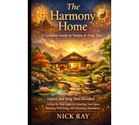THE HARMONY HOME: A COMPLETE GUIDE TO VAASTU & FENG SHUI: Vaastu and Feng Shui Decoded: A Step-by-Step Guide to Correcting Your Space, Boosting ... Abundance (The Predictive Sciences Series)