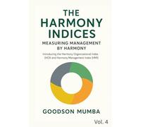 THE HARMONY INDICES: MEASURING MANAGEMENT BY HARMONY