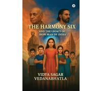 The Harmony Six and the Legacy of Iron Man of India