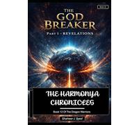 The Harmonya Chronicles | Book 12 Of The Dragon Warriors: The God Breaker Part 1 - Revelations