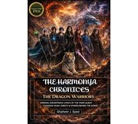 The Harmonya Chronicles | The Dragon Warriors - Behind the Songs, Lyrics & Sheet Music: ORIGINAL SOUNDTRACK LYRICS OF THE THIRD ALBUM COVERING MUSIC SHEETS & STORIES BEHIND THE SONGS