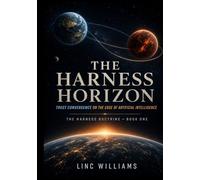 The Harness Horizon: Trust Convergence on the edge of Atrifical Intelligence (The Harness Doctrine)