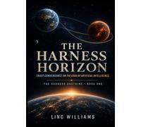 The Harness Horizon: Trust Convergence on the edge of Atrifical Intelligence (The Harness Doctrine)