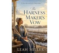 The Harness Maker's Vow: A Heart-Wrenching Amish Romance of Forbidden Love and Faith (Amish Love Paradise, Book 2)