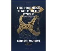 The Harness That Builds Itself: Build the Governed Loop Under Human Witness: 3 (Building the Agentic Harness)
