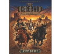 The Harrowing Adventures Of Desperate Otto The Desperado: Smiley Pete and the Long Terrible Chase