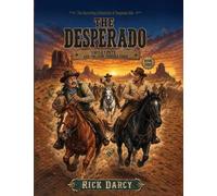 The Harrowing Adventures Of Desperate Otto The Desperado: Smiley Pete and the Long Terrible Chase