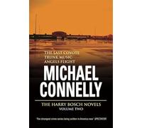 The Harry Bosch Novels: Volume 2: The Last Coyote, Trunk Music, Angels Flight