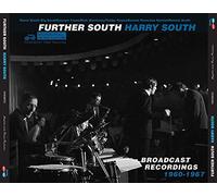 The Harry South Big Band With Georgie Fame And The Dick Morrissey Quartet - Further South (Broadcast Recordings 1960-1967)