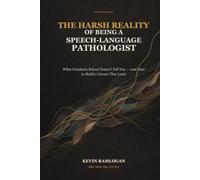 The Harsh Reality of Being a Speech-Language Pathologist: What Graduate School Doesn’t Tell You - and How to Build a Career That Lasts
