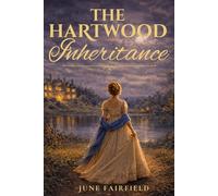 The Hartwood Inheritance: A Regency Era Proper Romance Murder Mystery