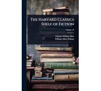 The Harvard Classics Shelf of Fiction