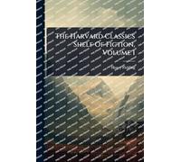 The Harvard Classics Shelf Of Fiction, Volume 1