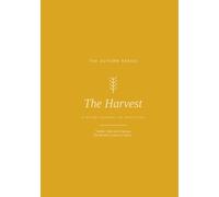 THE HARVEST: A 90-Day Guided Gratitude Journal for Women - Cozy Fall Self-Care with Daily Reflection Prompts (The Autumn Series)