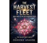 THE HARVEST FLEET: The Galaxy Must Unite (THE LAST GUARDIANS)