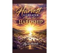 The Harvest is Greater Than the Hardship