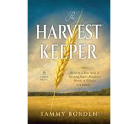 The Harvest Keeper (Large Print Edition): Based on a True Story of Surviving Stalin's Holodomor Famine in Ukraine