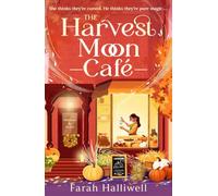 The Harvest Moon Café: An absolutely addictive, spellbinding, cosy and spicy second-chance romance (Moonbeam Hollow)