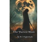 The Harvest Moon: Where the Harvest Demands Blood