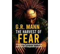 The Harvest of Fear: A disturbing psychological horror novel filled with inexplicable mysteries (Anatomy of a monster)