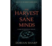 The Harvest of Sane Minds: A Mind-Bending Psychological Thriller with a Shocking Twist You Won't See Coming (The Memory Farmer Series)
